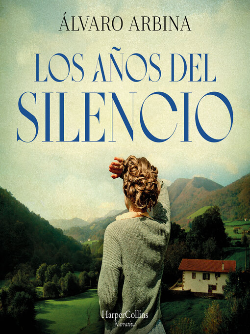 Title details for Los años del silencio by Álvaro Arbina - Available